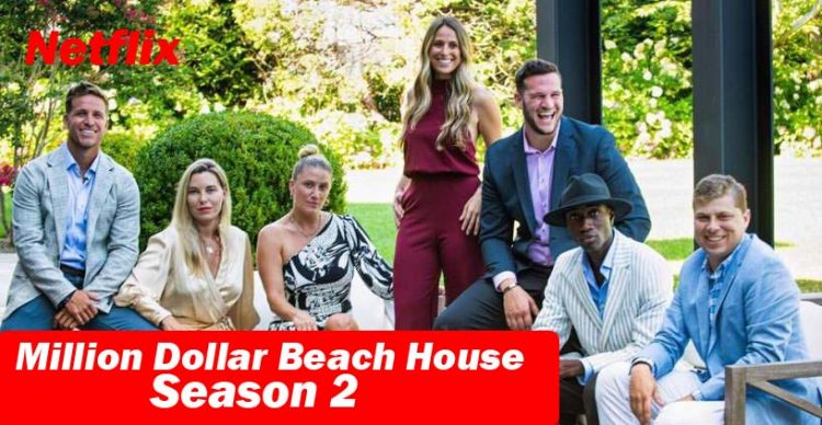 Million Dollar Beach House Season 2 Has the show been renewed or canceled