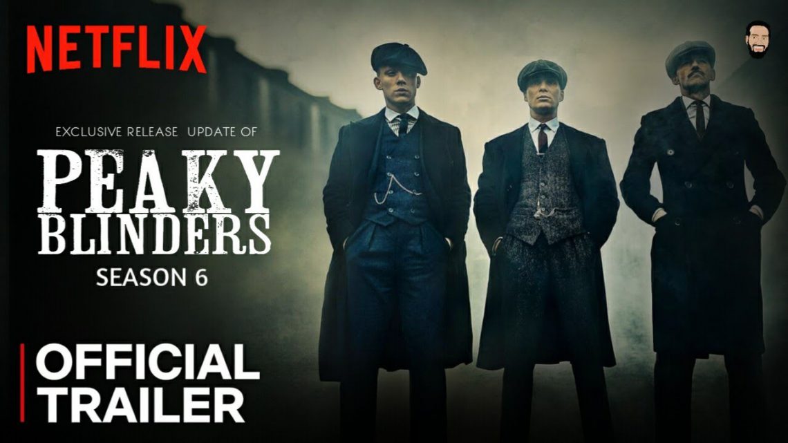 All the important details of Peaky Blinders season 6 including release date, trailer and more