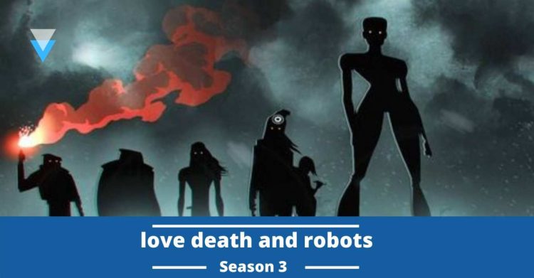 love death and robots season 3